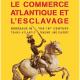 Bordeaux au XVIIIe siècle, le commerce atlantique et l'esclavage