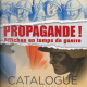 Catalogue d'exposition - Propagande ! : Affiches en temps de guerre, © Mairie de Bordeaux