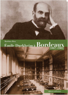 Première de couverture : Emile Durkheim, 1903, Paris (photographie Benque) et en dessous, la bibliothèque universitaire des Lettres et des Sciences, actuellement bibliothèque du musée d’Aquitaine